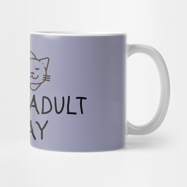 I cant Adult Today Cats by Ahmeddens